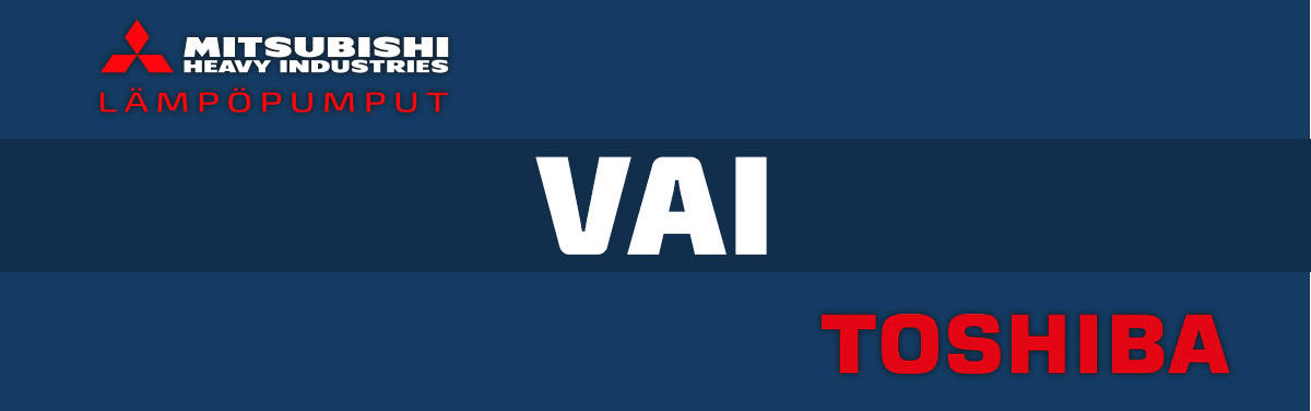 Mitsubishi vai Toshiba ilmalämpöpumppuvalmistaja 